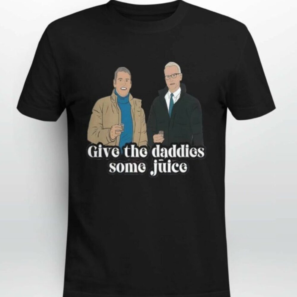 Anderson Cooper  Andy Cohen Give The Daddies Some Juice Graphic T-Shirt 91